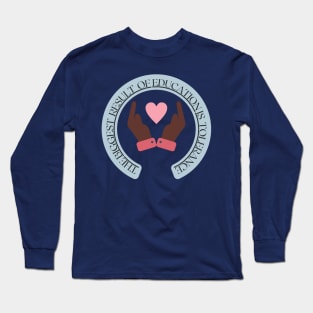 the biggest of education is tolerance Long Sleeve T-Shirt